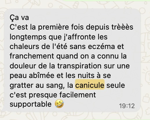 « C'est la première fois depuis très longtemps que j'affronte les chaleurs de l'été sans eczéma. »